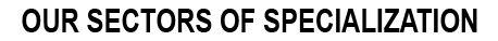 NOS SECTEURS DE SPÉCIALISATION